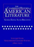 Cambridge History of American Literature: Volume 4, Nineteenth-Century Poetry 1800-1910