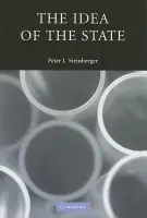 Idea of the State - Steinberger, Peter J. (Reed College, Oregon)