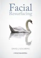 Facial Resurfacing - Goldberg, David J. (Skin Laser a Surgery Specialists of New York a New Jersey a Mount Sinai School of Medicine a UMDNJ-New Jersey Medical School a and Fordham Law School, New York, NY, USA)
