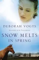 Snow Melts in Spring - Vogts, Deborah