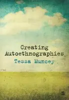 Creating Autoethnographies - Muncey, Tessa
