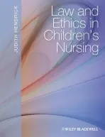 Law and Ethics in Children's Nursing - Hendrick, Judith (Oxford Brookes University, UK)