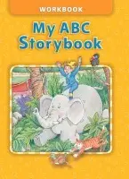MY ABC STORYBOOK WORKBOOK 019774 - Anne Stribling, Yoko Mia Hirano, Mike Kemper a Hojel, Barbara a Eisele, Beat a Eisele, Catherine a Hanlon, Stephen a Hanlon, Rebecca