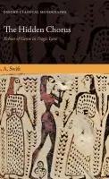 Hidden Chorus - Swift, L. A. (Junior Research Fellow in Classics, Trinity College, Oxford)
