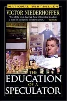 Education of a Speculator - Niederhoffer, Victor