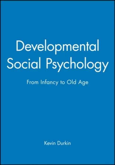 Developmental Social Psychology - Durkin, Kevin (university of western Australia)