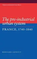 Pre-industrial Urban System - Lepetit, Bernard (Ecole des Hautes Etudes en Sciences Sociales, Paris)