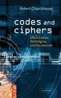 Codes and Ciphers - Churchhouse, R. F. (Cardiff University)