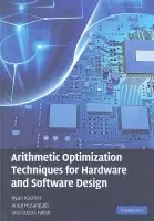 Arithmetic Optimization Techniques for Hardware and Software Design - Kastner, Ryan (University of California, San Diego) a Hosangadi, Anup (University of California, Santa Barbara) a Fallah, Farzan (Stanford University, California)