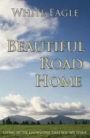 Beautiful Road Home - White Eagle