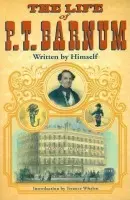 Life of P. T. Barnum, Written by Himself - Barnum, Phineas T.