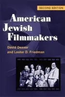 American Jewish Filmmakers - Desser, David a Friedman, Lester D.
