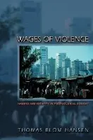 Wages of Violence - Hansen, Thomas Blom