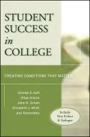 Student Success in College, (Includes New Preface and Epilogue) - Kuh, George D. (Indiana University, Bloomington, IN) a Kinzie, Jillian (NSSE Institute for Effective Educational Practice) a Schuh, John H. (Iowa State University, Ames, IA) a Whitt, Elizabeth J. (University of Iowa, Iowa City, IA)