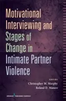 Motivational Interviewing and Stages of Change in Intimate Partner Violence