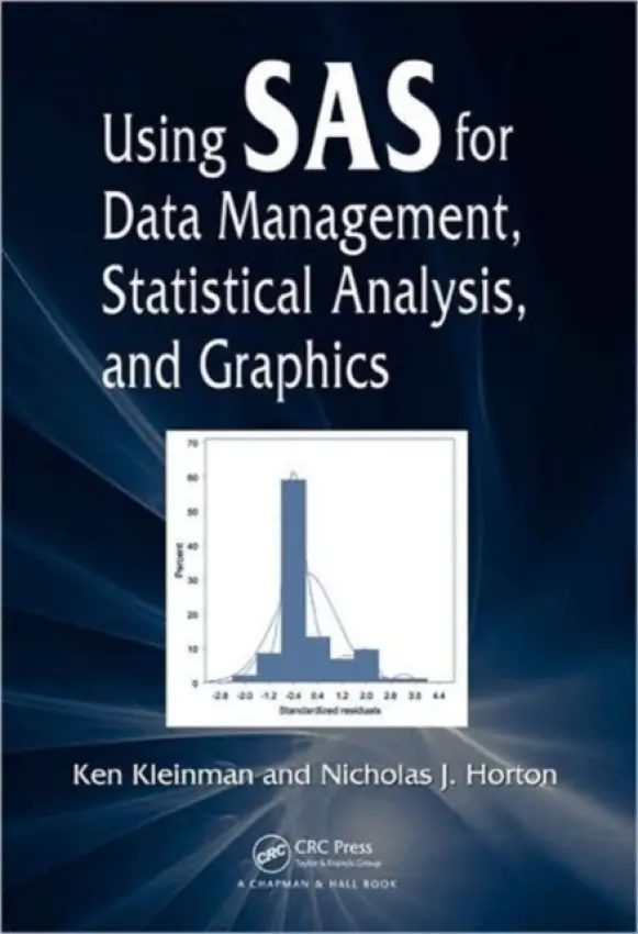 Using SAS for Data Management, Statistical Analysis, and Graphics - Kleinman, Ken a Horton, Nicholas J.