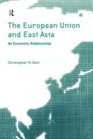 European Union and East Asia - Dent, Christopher M. (University of Leeds, UK)