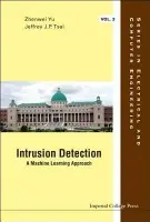 Intrusion Detection: A Machine Learning Approach - Tsai, Jeffrey J P (Asia Univ, Taiwan a Univ Of Illinois At Chicago, Usa) a Yu, Zhenwei (Univ Of Illinois, Chicago, Usa)