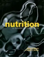 Nutrition: A Reference Handbook - Bender, David A. (Senior Lecturer, Department of Biochemistry and Molecular Biology, Senior Lecturer, Department of Biochemistry and Molecular Biology, University College, London) a Bender, Arnold E. (Emeritus Professor of Nutrition, Emeritus Professor of N