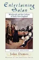 Entertaining Satan - Demos, John Putnam (Samuel Knight Professor of History, Samuel Knight Professor of History, Yale University)