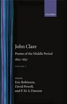 John Clare: Poems of the Middle Period, 1822-1837 - Clare, John