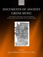 Documents of Ancient Greek Music - Pohlmann, Egert (Professor of Classical Philology, Professor of Classical Philology, Friedrich-Alexander Universitat, Erlangen-Nurnberg) a West, Martin L. (Senior Research Fellow, Senior Research Fellow, All Souls College, Oxford)