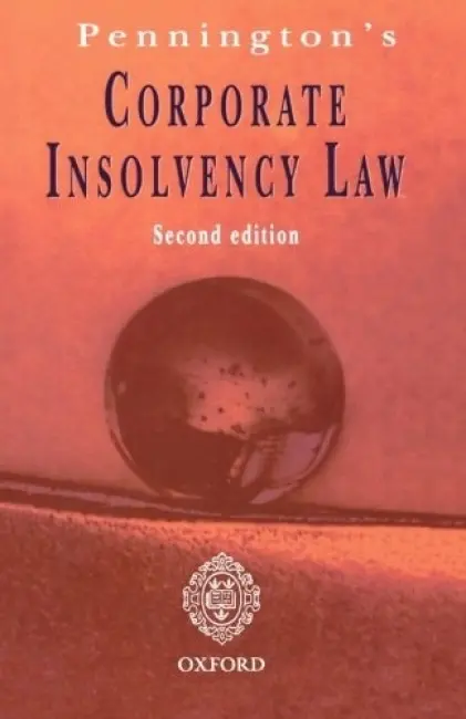 Pennington's Corporate Insolvency Law - Pennington, Robert (, Solictor, Emeritus Professor of Commercial Law at the University of Birmingham, formerly Adviser on Company Law to the Commission of the European Communities)