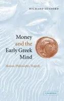 Money and the Early Greek Mind - Seaford, Richard (University of Exeter)