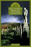 Discovering Welsh Graves - Roberts, Alun