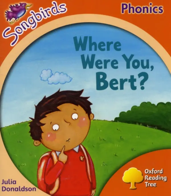 Oxford Reading Tree Songbirds Phonics: Level 6: Where Were You, Bert? - Donaldson, Julia