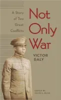 Not Only War - Daly, Vic