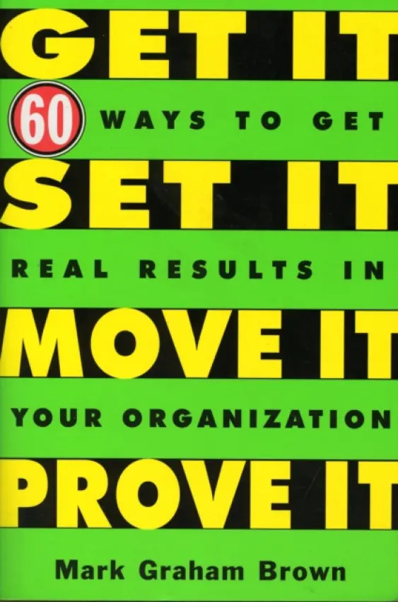Get It, Set It, Move It, Prove It - Brown, Mark Graham (Manhattan Beach, California, USA)