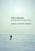 Life's Solution - Conway Morris, Simon (University of Cambridge)