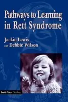 Pathways to Learning in Rett Syndrome - Wilson, Debbie