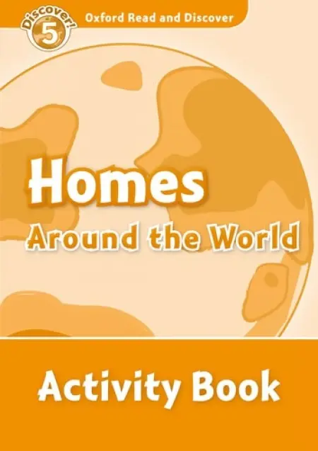 Oxford Read and Discover: Level 5: Homes Around the World Activity Book