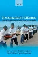 Samaritan's Dilemma - Gibson, Clark C. (University of California, San Diego) a Andersson, Krister (Indiana University) a Ostrom, The late Elinor (Indiana University) a Shivakumar, Sujai (National Research Council)