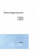 Poisson Approximation - Barbour, A. D. (Professor of Biomathematics, Professor of Biomathematics, University of Zurich) a Holst, Lars (Professor of Mathematical Statistics, Professor of Mathematical Statistics, Royal Institute of Technology, Stockholm) a Janson, Svante (Professor of