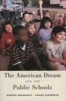 American Dream and the Public Schools - Hochschild, Jennifer L. (Professor of Government and in the Department of Afro-American Studies, Professor of Government and in the Department of Afro-American Studies, Harvard University) a Scovronick, Nathan (Teaches Education Policy and Director of the U