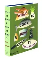 What to Cook and How to Cook It - Hornby, Jane
