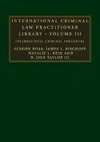 International Criminal Law Practitioner Library - Boas, Gideon (Monash University, Victoria) a Bischoff, James L. a Reid, Natalie L. a Taylor III, B. Don