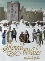 Royal Wales - Fisher, Deborah