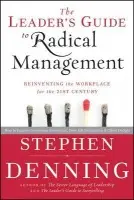 Leader's Guide to Radical Management - Denning, Stephen