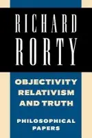 Objectivity, Relativism, and Truth - Richard Rorty