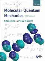 Molecular Quantum Mechanics - Atkins, Peter W. (Professor of Chemistry, and Fellow of Lincoln College, University of Oxford) a Friedman, Ronald S. (Professor, Department of Chemistry, Indiana Uniersity Purdue University, Fort Wayne, USA)