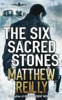 The Six Sacred Stones - Matthew Reilly
