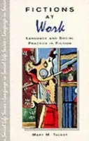 Fictions at Work - Talbot, Mary M.