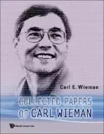 Collected Papers Of Carl Wieman - Wieman, Carl E (Stanford Univ, Usa)