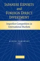 Japanese Exports and Foreign Direct Investment - Yamawaki, Hideki (Claremont Graduate School, California)