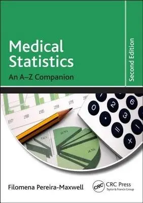 Medical Statistics - Pereira-Maxwell, Filomena (Formerly Lecturer in Medical Statistics, St Bartholomew's and the Royal London School of Medicine and Dentistry, now based in Washington, USA)