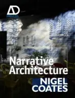 Narrative Architecture - Coates, Nigel (Branson Coates Architecture, London, UK)